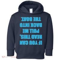 If You Can Read This Pull Me Back Into The Boat Toddler Hoodie thumb 0