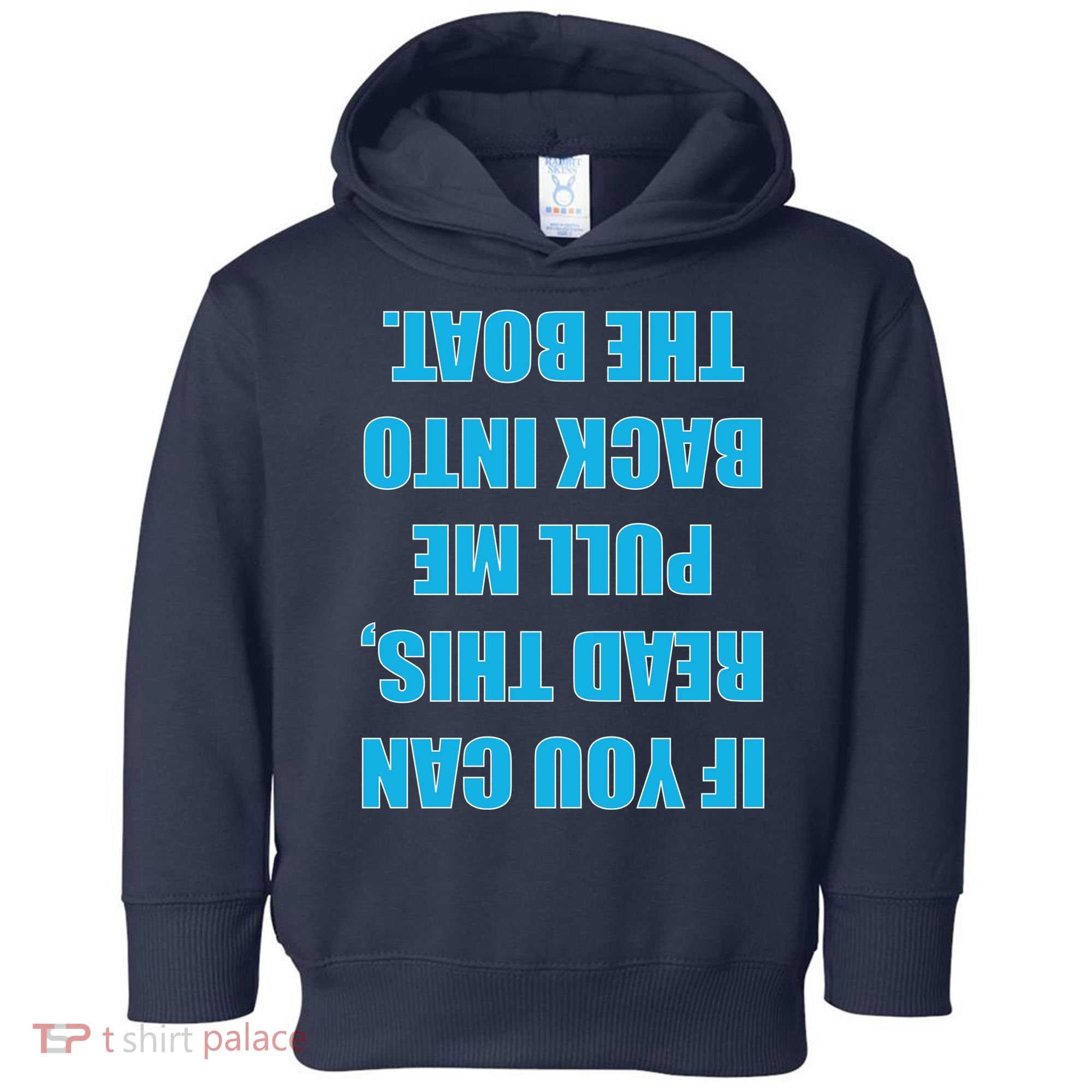 If You Can Read This Pull Me Back Into The Boat Toddler Hoodie
