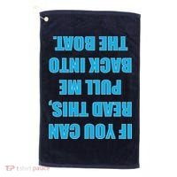If You Can Read This Pull Me Back Into The Boat Golf Towel thumb 0