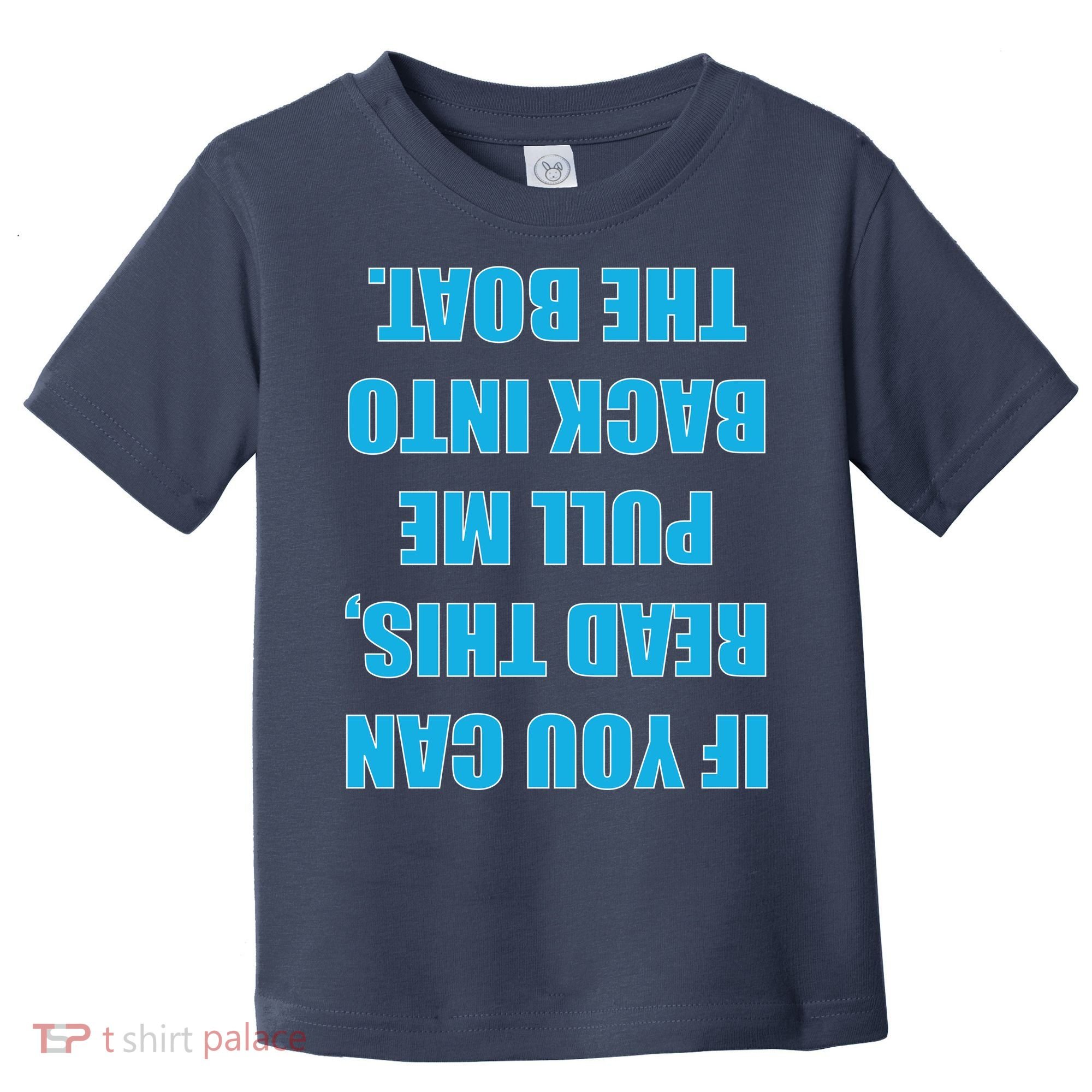 If You Can Read This Pull Me Back Into The Boat Toddler T-Shirt