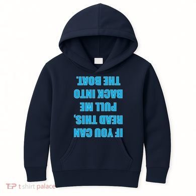If You Can Read This Pull Me Back Into The Boat Kids Hoodie