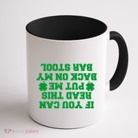 If You Can Read This Put Me Back On My Bar Stool St Patrick's Day Coffee Mug thumb 1