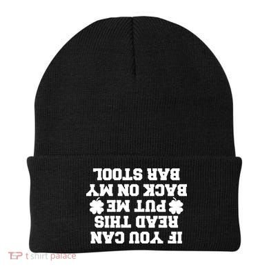 If You Can Read This Put Me Back On My Bar Stool St Patrick's Day Beanie