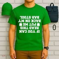 If You Can Read This Put Me Back On My Bar Stool St Patrick's Day T-Shirt thumb 6