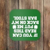 If You Can Read This Put Me Back On My Bar Stool St Patrick's Day Coaster thumb 0