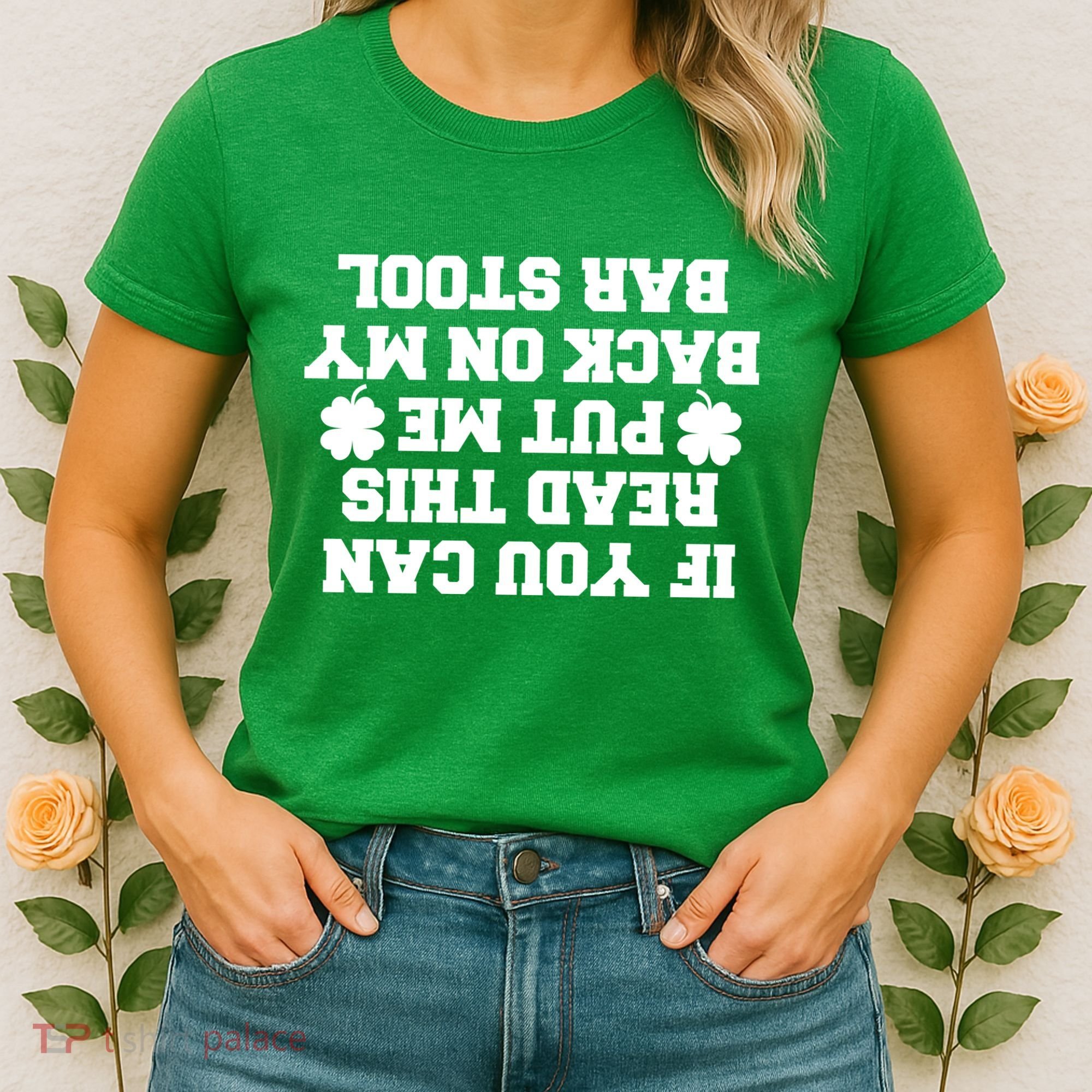 If You Can Read This Put Me Back On My Bar Stool St Patrick's Day Women's T-Shirt