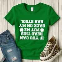 If You Can Read This Put Me Back On My Bar Stool St Patrick's Day Women's T-Shirt thumb 3