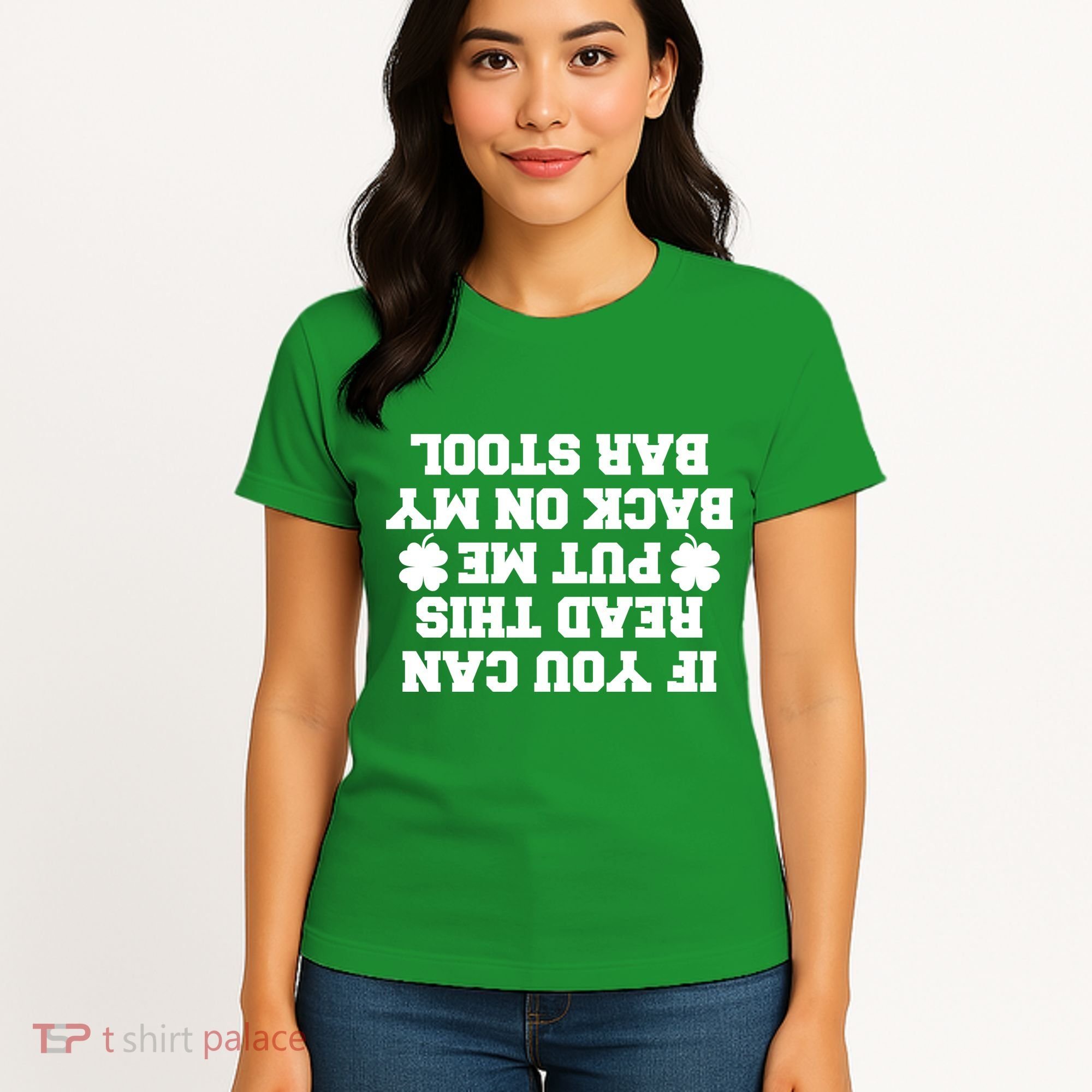 If You Can Read This Put Me Back On My Bar Stool St Patrick's Day Women's T-Shirt