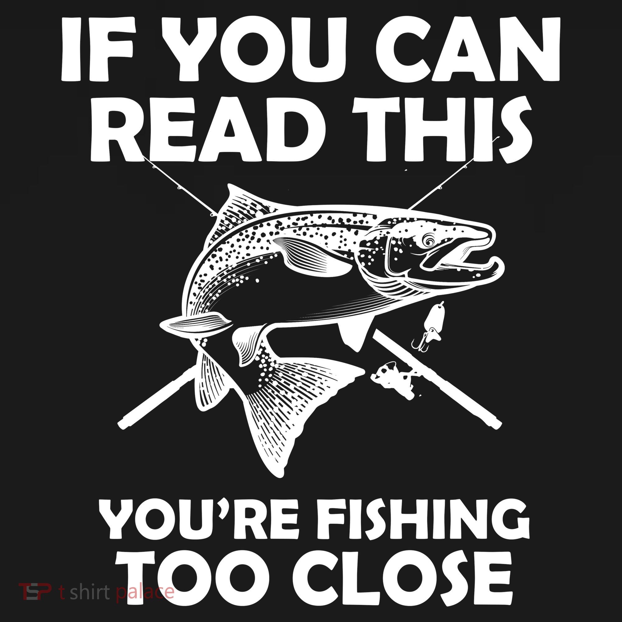 If You Can Read This Your Fishing Too Close Backpack