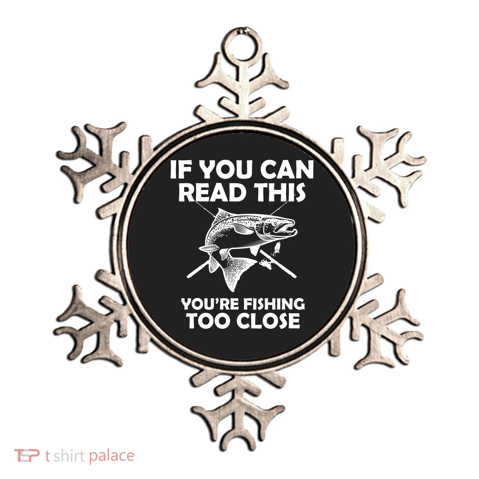 If You Can Read This Your Fishing Too Close Ornament