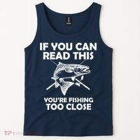 If You Can Read This Your Fishing Too Close Tank Top thumb 2