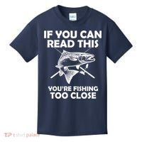 If You Can Read This Your Fishing Too Close Kids T-Shirt thumb 0