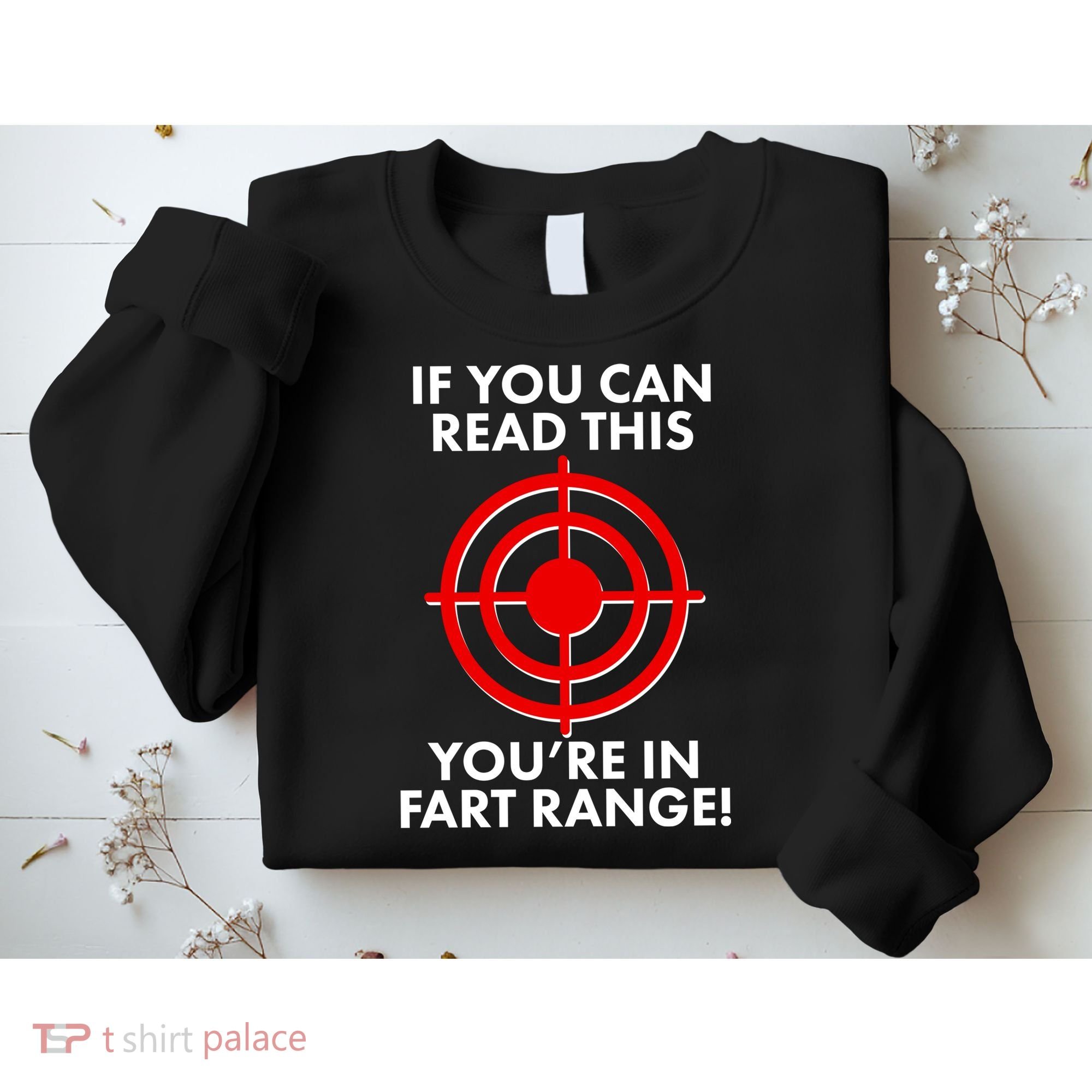 If You Can Read This You're In Fart Range Sweatshirt