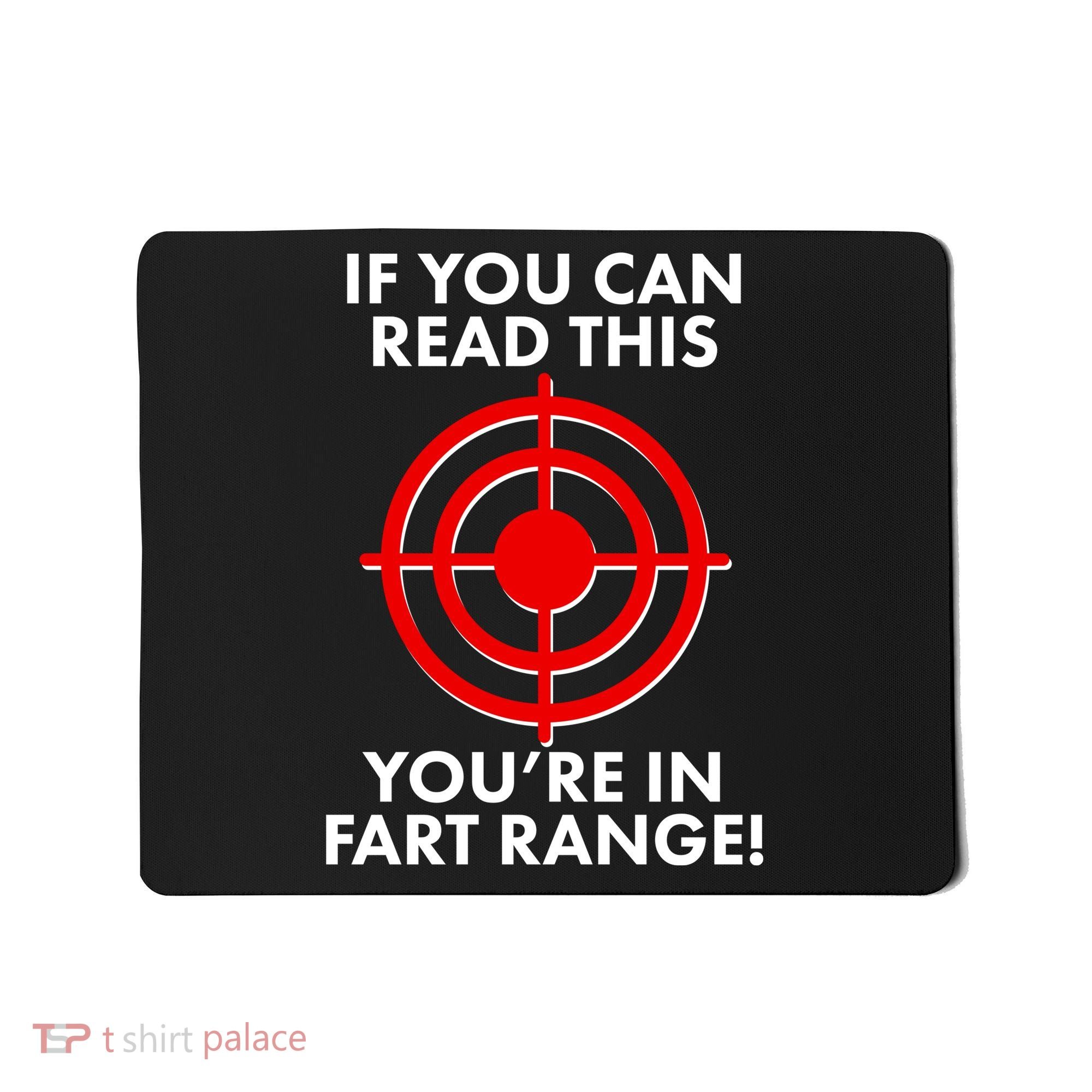 If You Can Read This You're In Fart Range Mousepad