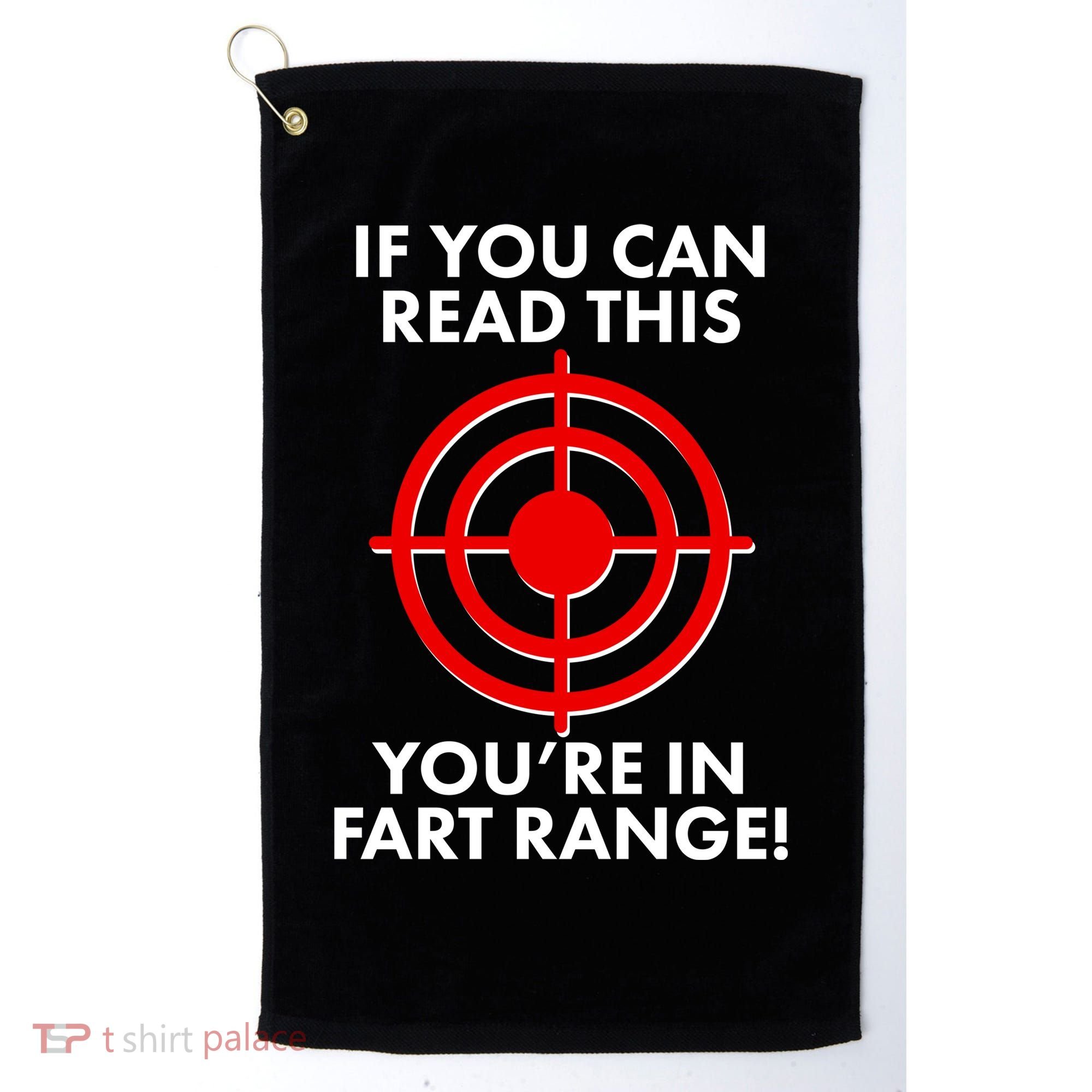 If You Can Read This You're In Fart Range Golf Towel