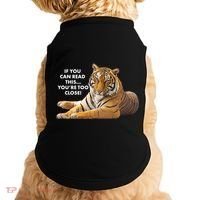 If You Can Read This You're Too Close Funny Tiger Doggie Tank thumb 0