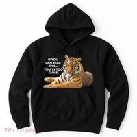 If You Can Read This You're Too Close Funny Tiger Hoodie thumb 0