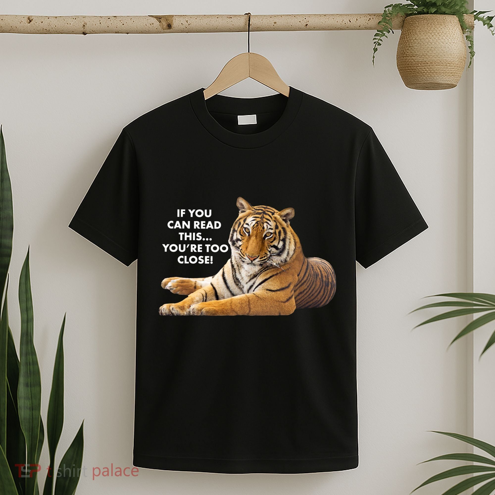 If You Can Read This You're Too Close Funny Tiger T-Shirt