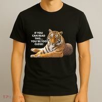 If You Can Read This You're Too Close Funny Tiger T-Shirt thumb 3