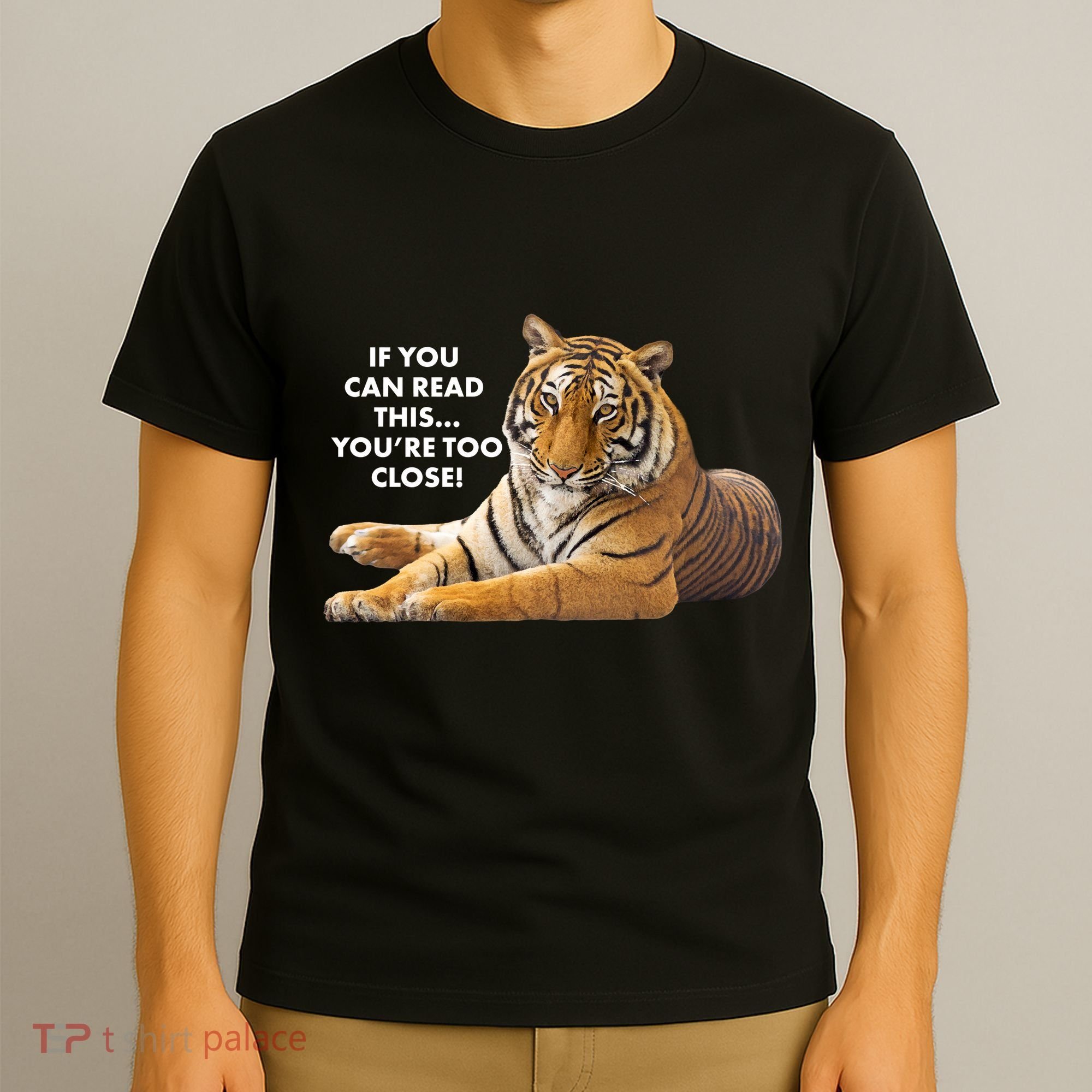 If You Can Read This You're Too Close Funny Tiger T-Shirt