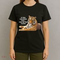 If You Can Read This You're Too Close Funny Tiger T-Shirt thumb 4