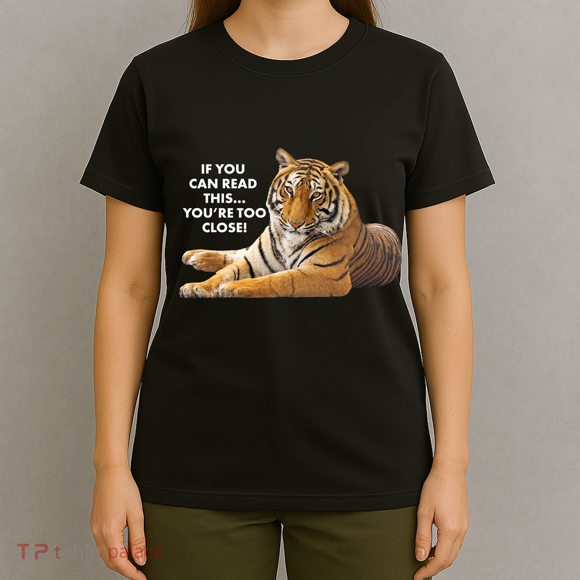 If You Can Read This You're Too Close Funny Tiger T-Shirt