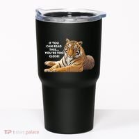 If You Can Read This You're Too Close Funny Tiger Tumbler thumb 0