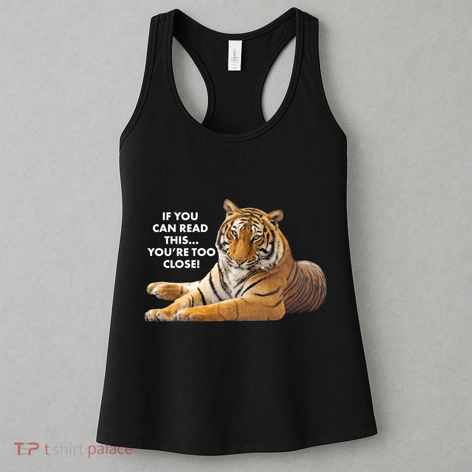If You Can Read This You're Too Close Funny Tiger Women's Tank Top