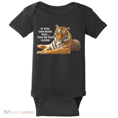 If You Can Read This You're Too Close Funny Tiger Baby Bodysuit
