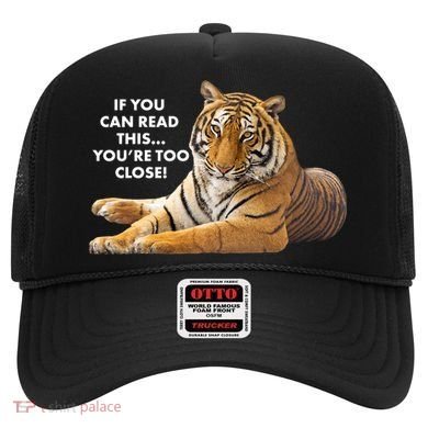 If You Can Read This You're Too Close Funny Tiger Hat