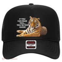If You Can Read This You're Too Close Funny Tiger Hat thumb 0