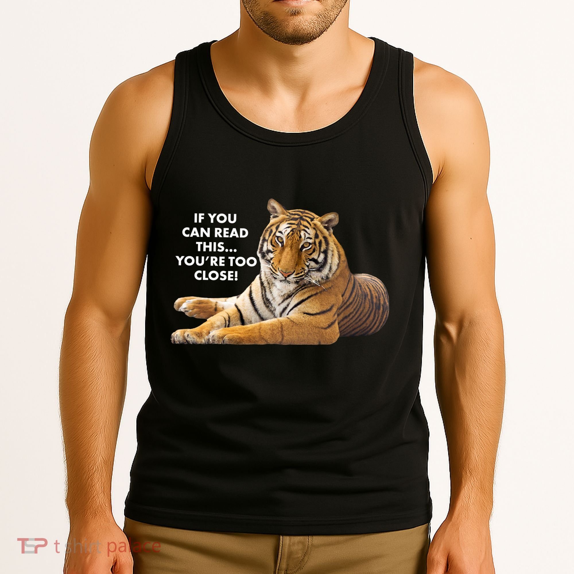 If You Can Read This You're Too Close Funny Tiger Tank Top