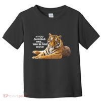 If You Can Read This You're Too Close Funny Tiger Toddler T-Shirt thumb 0
