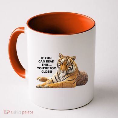 If You Can Read This You're Too Close Funny Tiger Coffee Mug