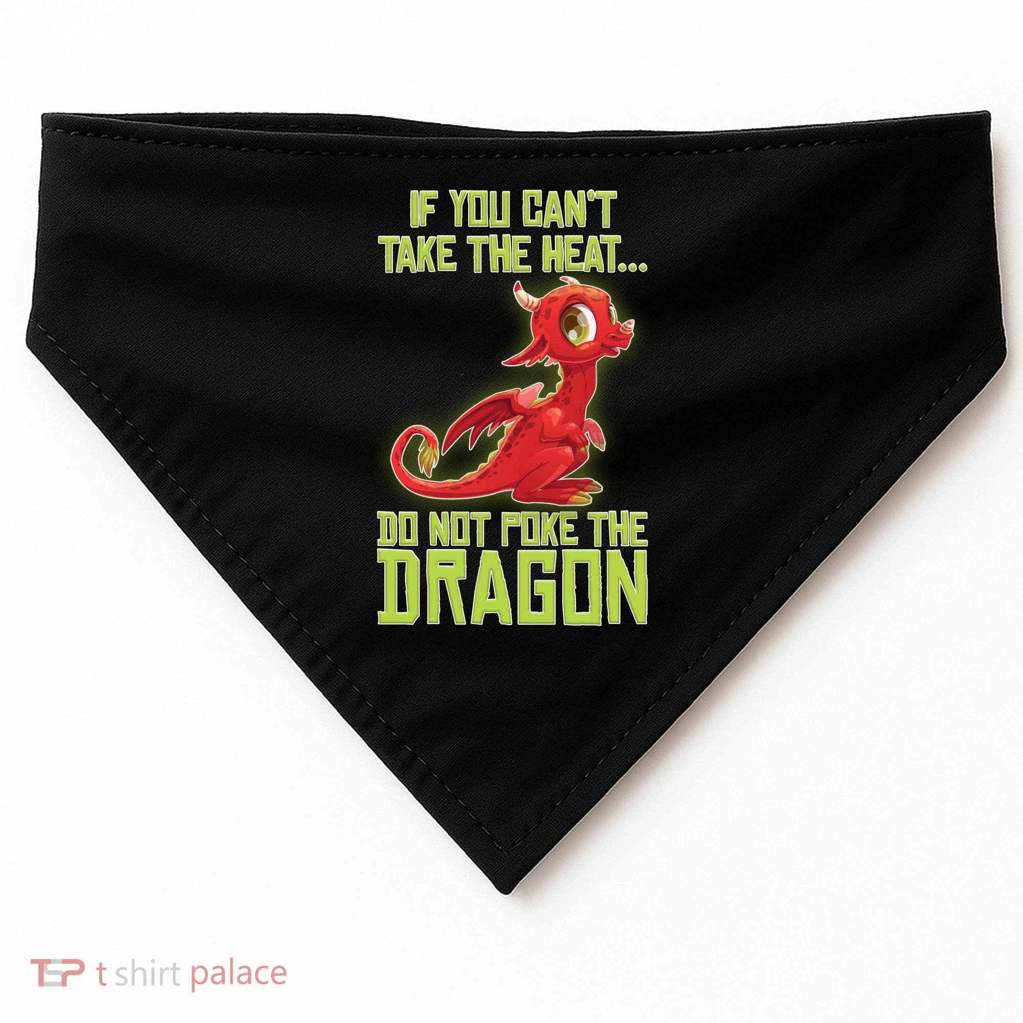 If You Can't Take The Heat, Do Not Poke The Dragon USA-Made Doggie Bandana