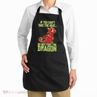 If You Can't Take The Heat, Do Not Poke The Dragon Apron thumb 2