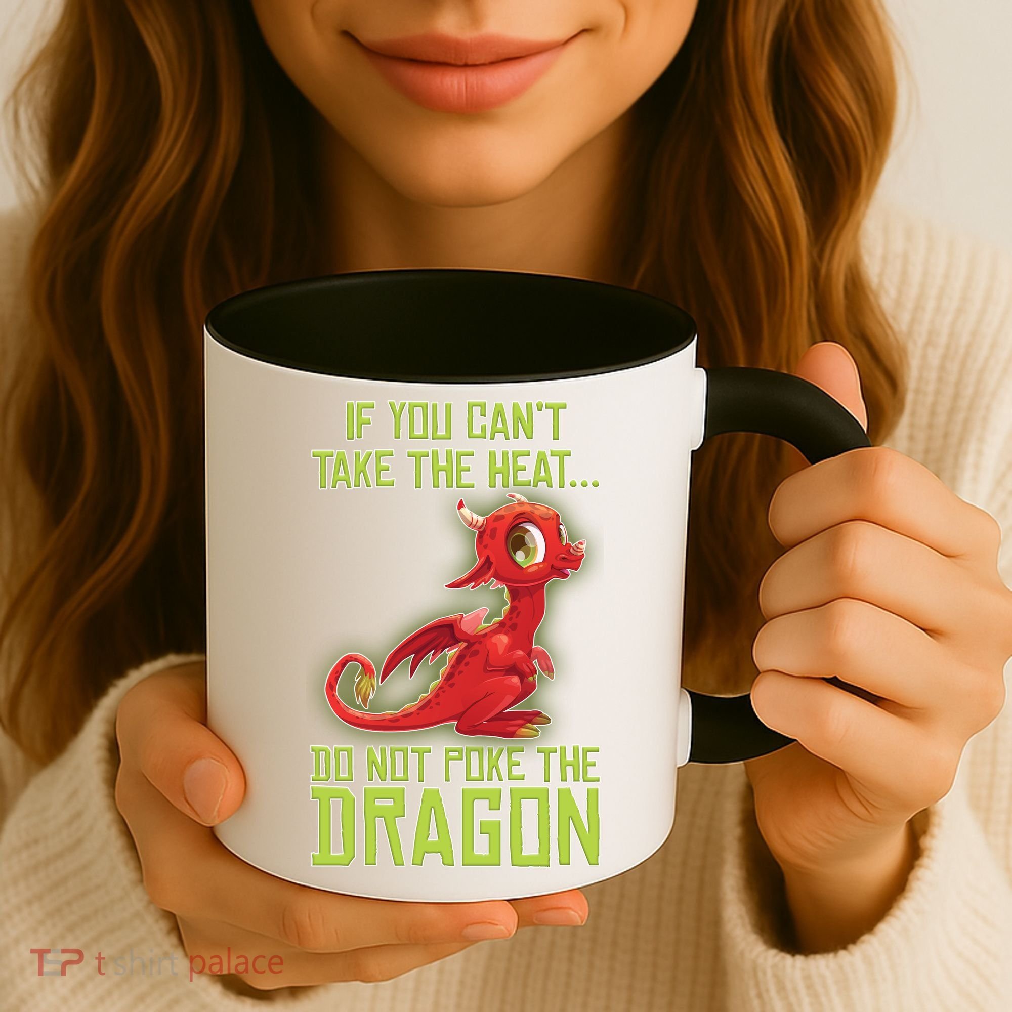 If You Can't Take The Heat, Do Not Poke The Dragon Coffee Mug