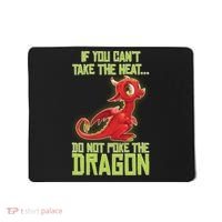 If You Can't Take The Heat, Do Not Poke The Dragon Mousepad thumb 0