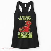 If You Can't Take The Heat, Do Not Poke The Dragon Women's Tank Top thumb 0