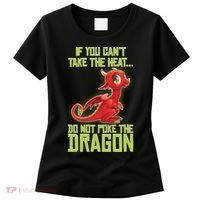 If You Can't Take The Heat, Do Not Poke The Dragon Women's T-Shirt thumb 0