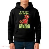 If You Can't Take The Heat, Do Not Poke The Dragon Kids Hoodie thumb 4
