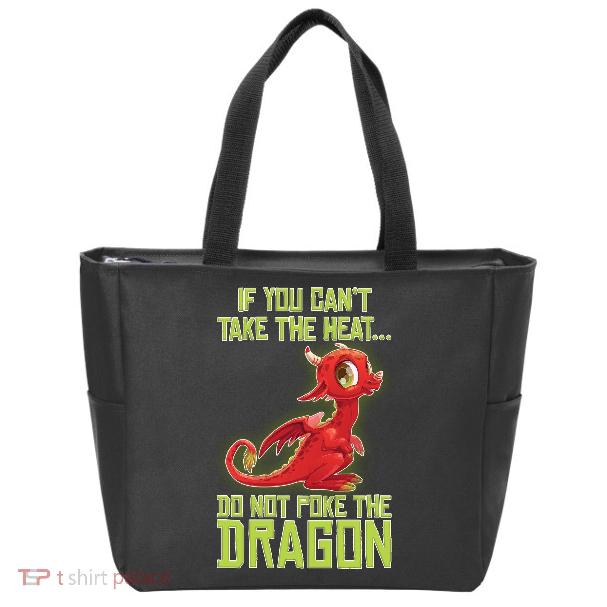 If You Can't Take The Heat, Do Not Poke The Dragon Tote Bag