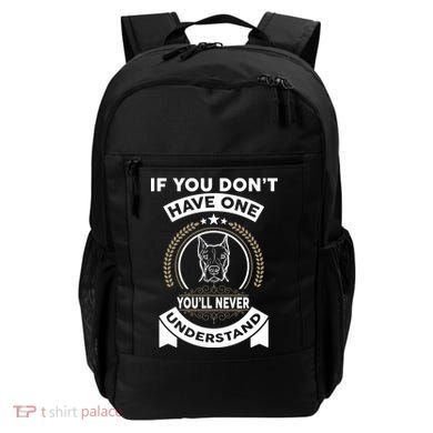 If You Don't Have A Pitbull You'll Never Understand Backpack