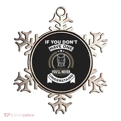 If You Don't Have A Pitbull You'll Never Understand Ornament