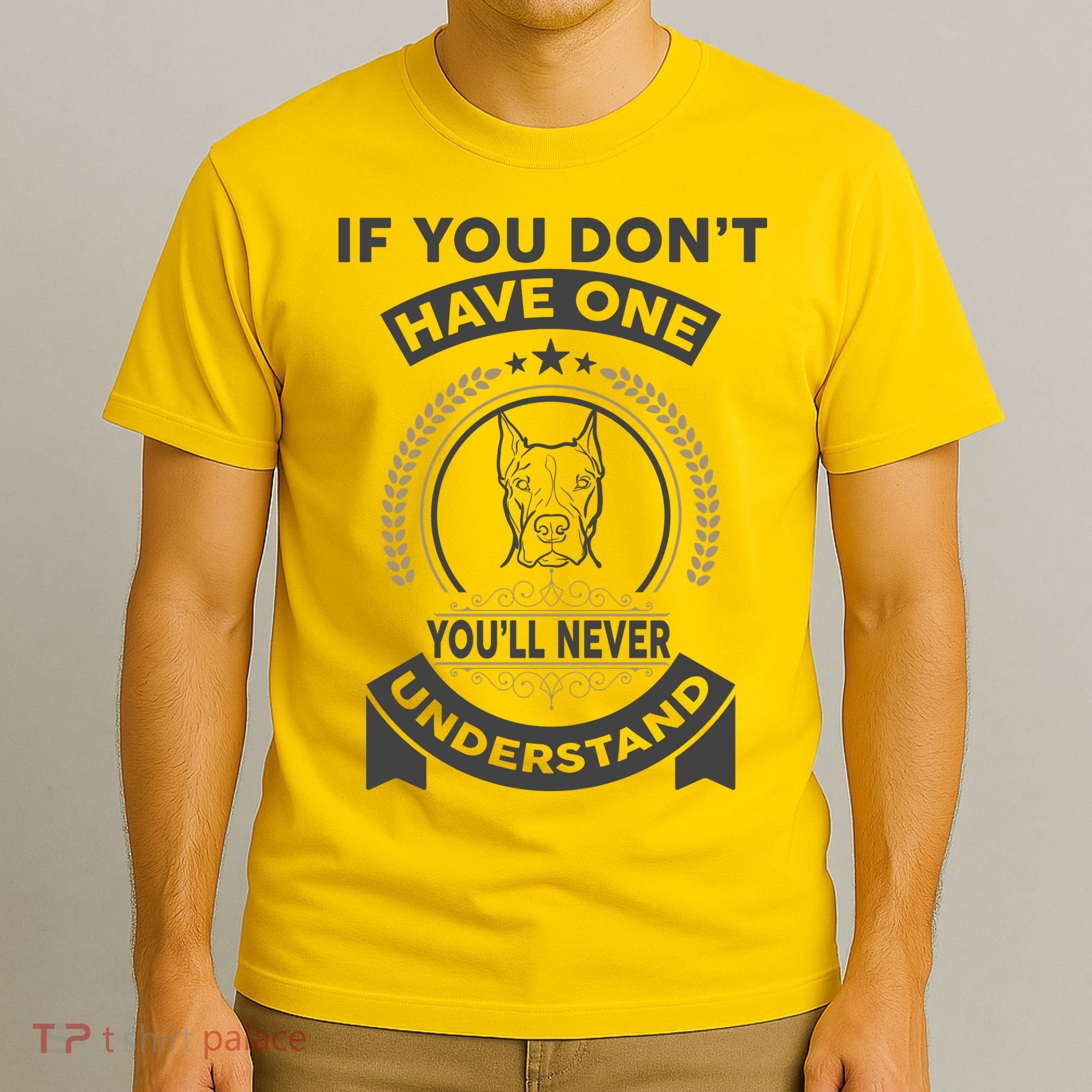 If You Don't Have A Pitbull You'll Never Understand T-Shirt