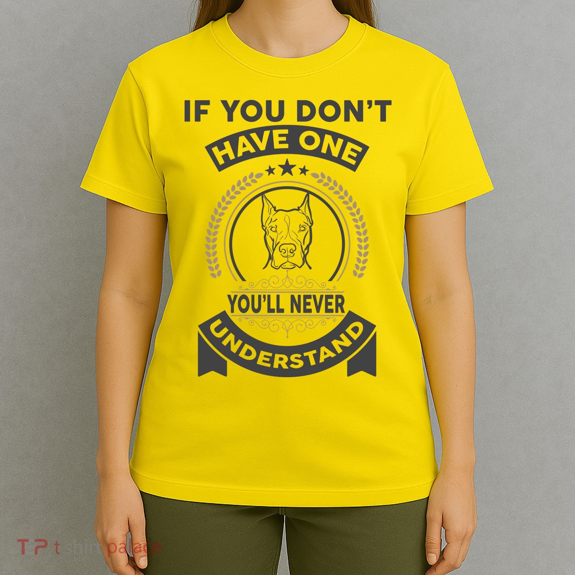 If You Don't Have A Pitbull You'll Never Understand T-Shirt