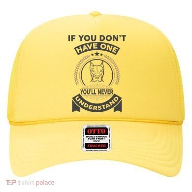 If You Don't Have A Pitbull You'll Never Understand Hat