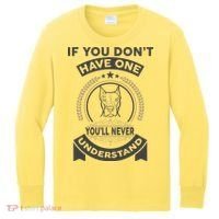 If You Don't Have A Pitbull You'll Never Understand Kids Long Sleeve Shirt thumb 0