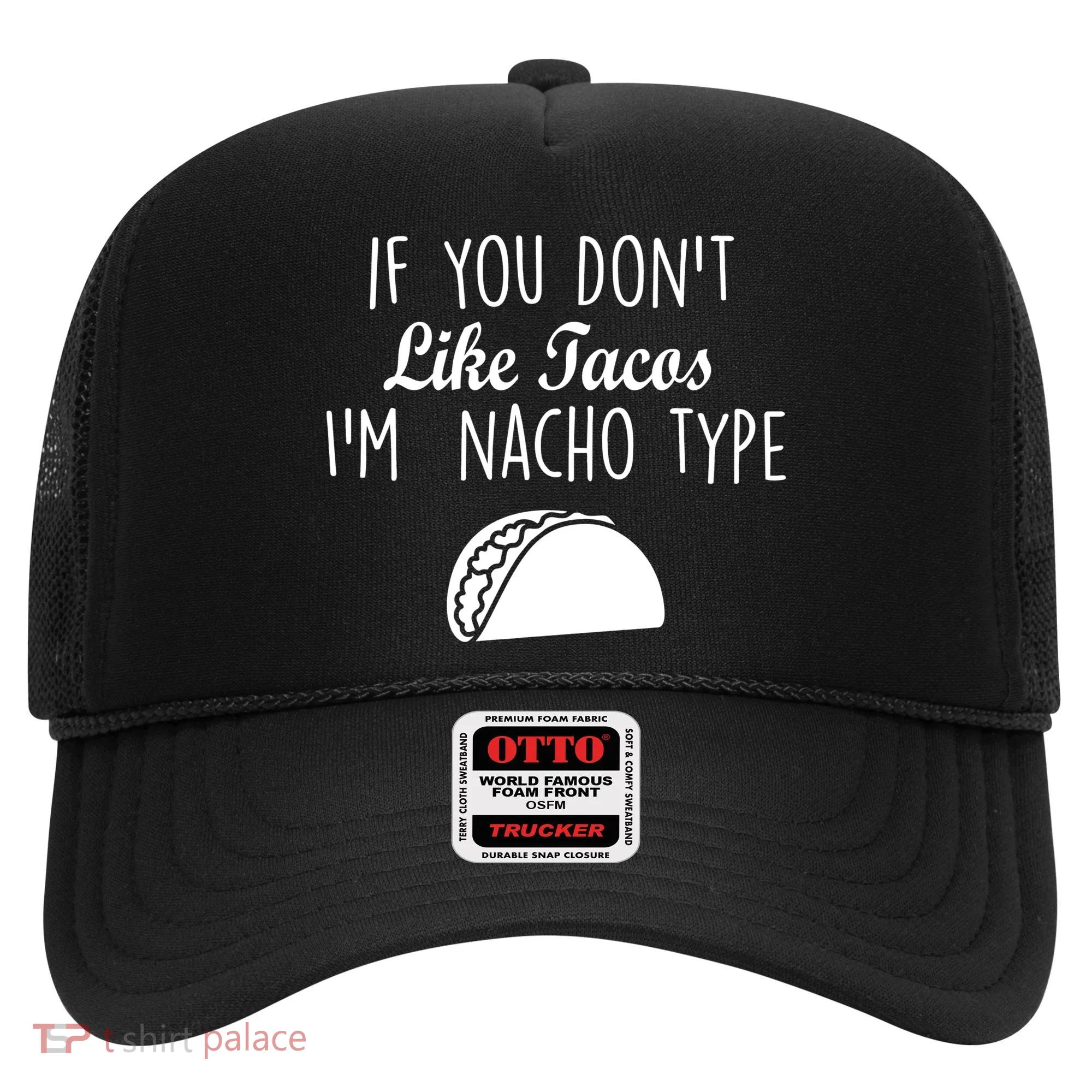 If You don't Like Tacos I'm Nacho Type Hat