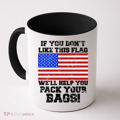 If You Don't Like this Flag Pack Your Bags USA Coffee Mug